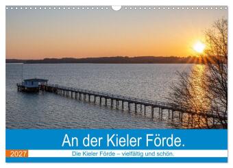 Kalendář/Diář An der Kieler Förde (Wandkalender 2027 DIN A3 quer), CALVENDO Monatskalender Calvendo
