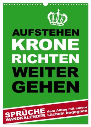 Kalender/Terminbuch Aufstehen, Krone richten, weitergehen (Wandkalender 2027 DIN A3 hoch), CALVENDO Monatskalender Calvendo