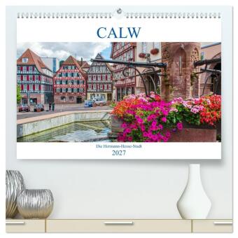 Kalender/agenda Calw - Die Hermann-Hesse-Stadt (hochwertiger Premium Wandkalender 2027 DIN A2 quer), Kunstdruck in Hochglanz Calvendo