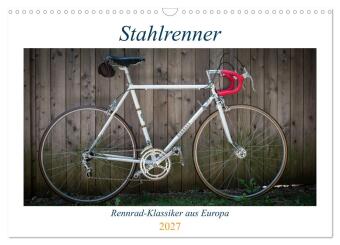 Naptár/Határidőnapló Stahlrenner - Rennrad-Klassiker aus Europa (Wandkalender 2027 DIN A3 quer), CALVENDO Monatskalender Calvendo
