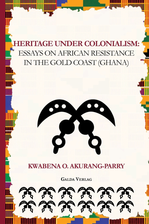 Libro Heritage Under Colonialism Kwabena O. Akurang-Parry