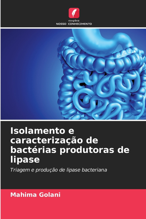 Książka Isolamento e caracterização de bactérias produtoras de lipase Mahima Golani
