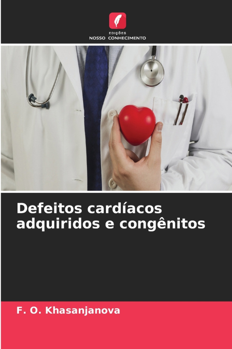 Libro Defeitos cardíacos adquiridos e congênitos F. O. KHASANJANOVA