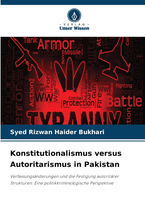 Könyv Konstitutionalismus versus Autoritarismus in Pakistan Syed Rizwan Haider Bukhari