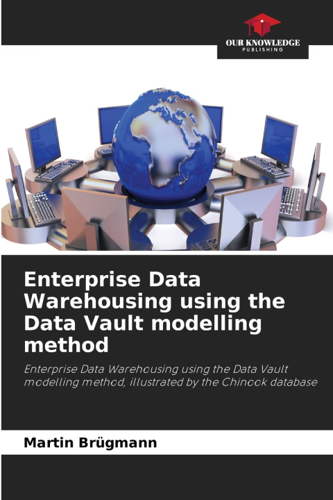 Carte Enterprise Data Warehousing using the Data Vault modelling method Martin Brügmann