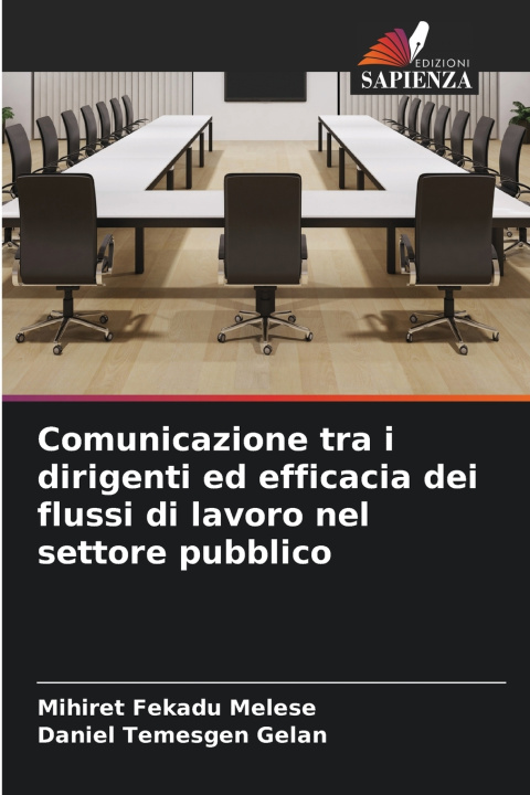Buch Comunicazione tra i dirigenti ed efficacia dei flussi di lavoro nel settore pubblico Mihiret Fekadu Melese