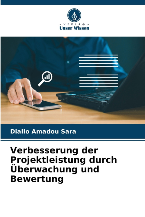 Livro Verbesserung der Projektleistung durch Überwachung und Bewertung Diallo Amadou Sara