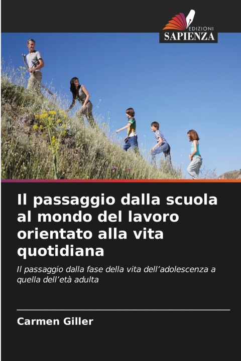 Könyv Il passaggio dalla scuola al mondo del lavoro orientato alla vita quotidiana Carmen Giller