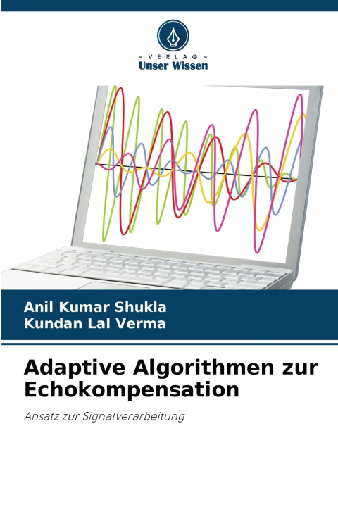 Carte Adaptive Algorithmen zur Echokompensation Anil Kumar Shukla