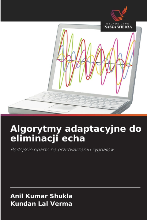 Libro Algorytmy adaptacyjne do eliminacji echa Anil Kumar Shukla