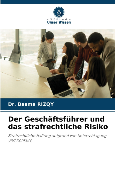 Livro Der Geschäftsführer und das strafrechtliche Risiko Dr. Basma RIZQY