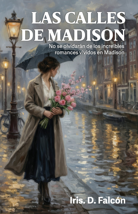 Книга Las calles de Madison Iris. D. Falcón