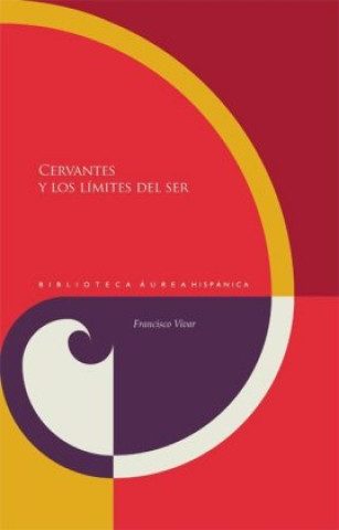 Libro Cervantes y los límites del ser. Francisco Vivar