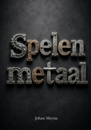 Knjiga Spelen metaal Johan Meyste