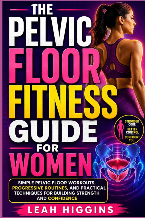 Buch The Pelvic Floor Fitness Guide For Women Leah Higgins