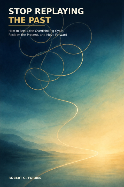 Book Stop Replaying the Past Robert G. Forbes