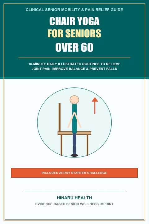 Könyv Chair Yoga for Seniors Over 60 Hinaru Health