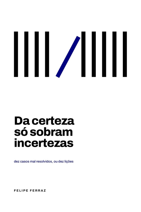 Libro Da certeza só sobram incertezas Felipe Silva Ferraz