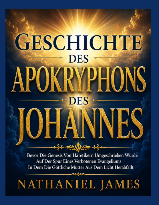 Libro GESCHICHTE DES APOKRYPHONS DES JOHANNES NATHANIEL JAMES