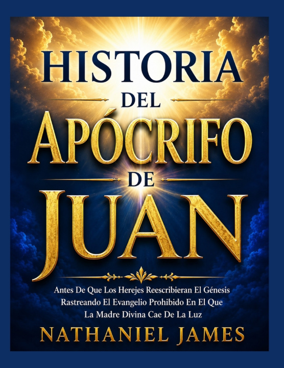 Kniha HISTORIA DEL APÓCRIFO DE JUAN NATHANIEL JAMES
