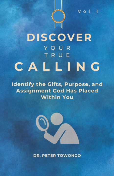 Buch Discover Your True Calling Peter Towongo