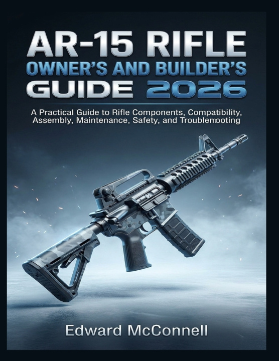 Kniha AR-15 Rifle Owner's and Builder's Guide 2026 Edward McConnell