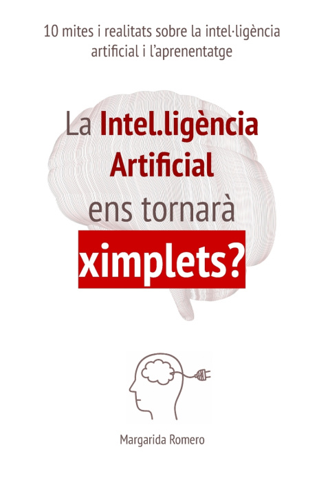 Kniha L'intel.ligencia artificial ens tornarà ximplets? Margarida Romero