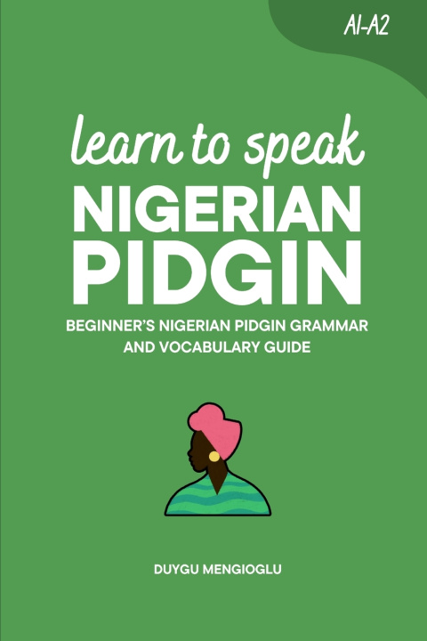 Kniha Learn to Speak Nigerian Pidgin Duygu Mengioglu