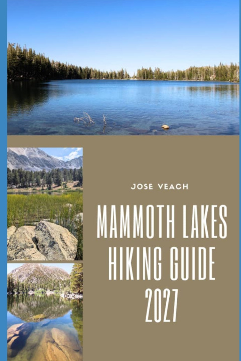 Libro MAMMOTH LAKES HIKING GUIDE 2027 Jose Veach