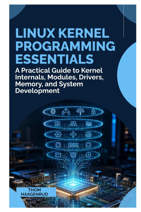 Carte Linux Kernel Programming Essentials Thom Haagenrud