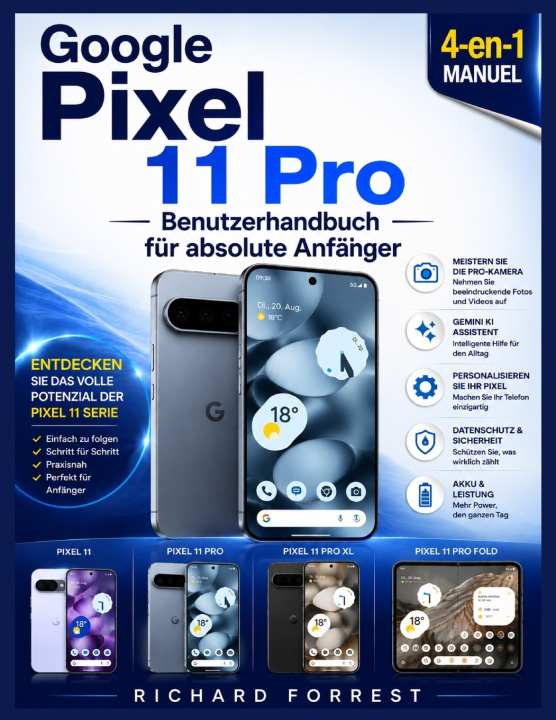 Libro Google Pixel 11Pro Benutzerhandbuch für absolute Richard Forrest