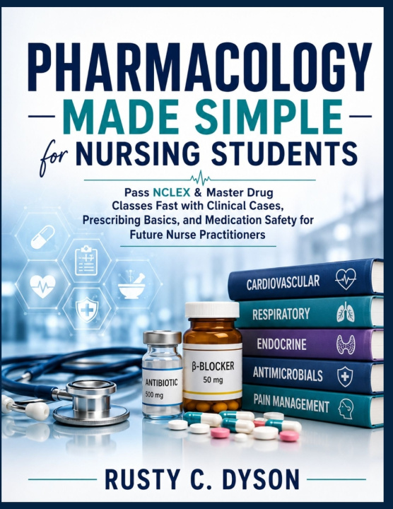 Kniha Pharmacology Made Simple for Nursing Students Rusty C. Dyson