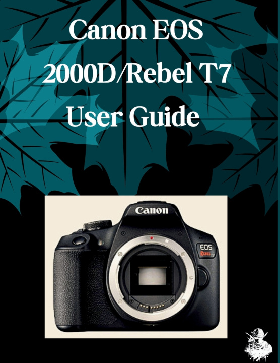 Livro Canon EOS 2000D/Rebel T7 User Guide Judith D. Lewis