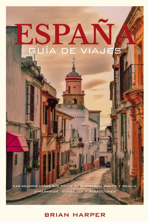 Libro ESPAÑA GUÍA DE VIAJES 2026 Brian Harper