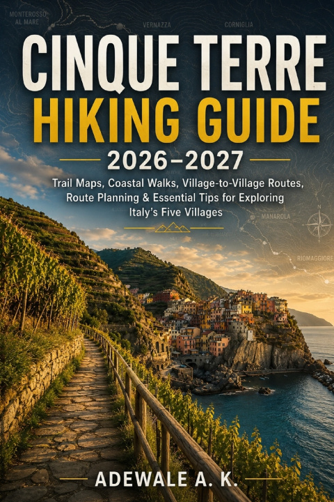 Libro CINQUE TERRE HIKING GUIDE 2026-2027 ADEWALE A. K.