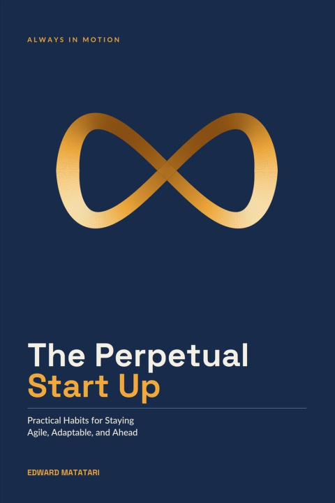 Livro THE PERPETUAL START UP Edward Matatari
