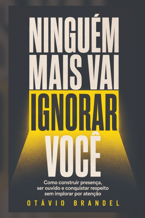 Libro NINGUÉM MAIS VAI IGNORAR VOCÊ Otávio Brandel