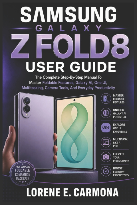 Libro SAMSUNG GALAXY Z FOLD 8 USER GUIDE Lorene E. Carmona