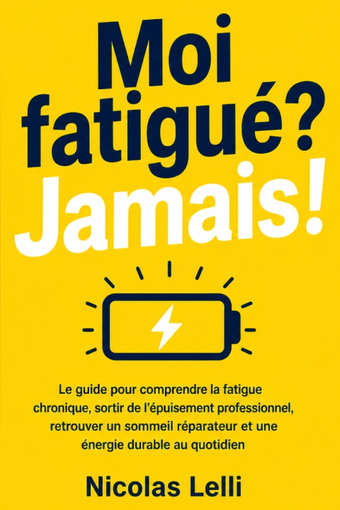 Book Moi fatigué? Jamais! Nicolas Lelli