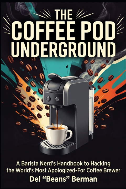 Livro The Coffee Pod Underground Del "Beans" Berman