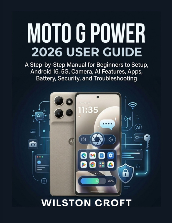 Livro Moto G Power 2026 User Guide Wilston Croft