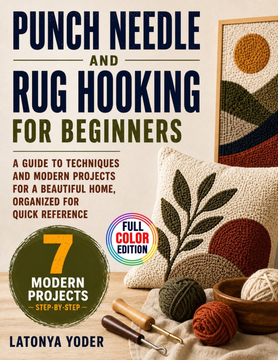 Libro Punch Needle and Rug Hooking for Beginners Latonya Yoder