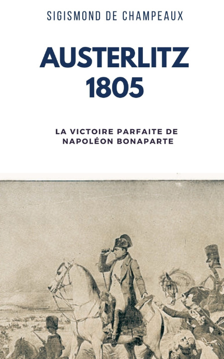 Carte Austerlitz 1805 Sigismond de Champeaux
