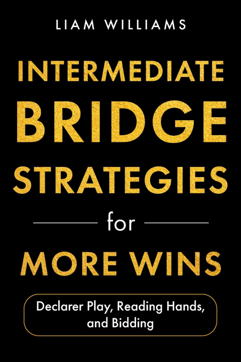 Libro Intermediate Bridge Strategies for More Wins Liam Williams