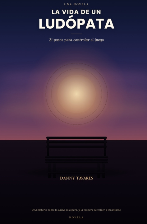 Knjiga La vida de un ludópata Danny Rafael Tavares Tavera