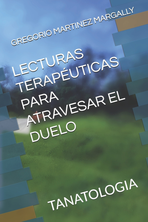 Livro LECTURAS TERAPÉUTICAS PARA ATRAVESAR EL DUELO GREGORIO MARTINEZ MARGALLY
