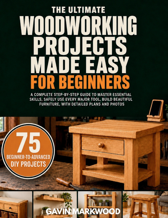 Libro The Ultimate Woodworking Projects Made Easy for Beginners Gavin Markwood