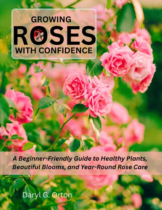 Livro GROWING ROSES WITH CONFIDENCE DARYL G. ORTON