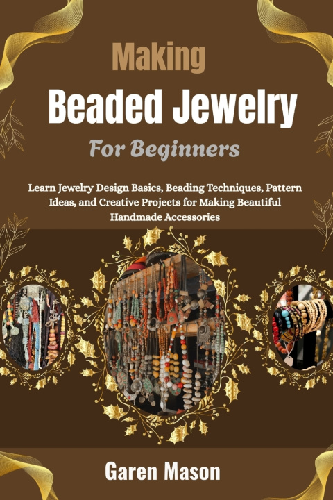 Libro Making Beaded Jewelry For Beginners Garen Mason