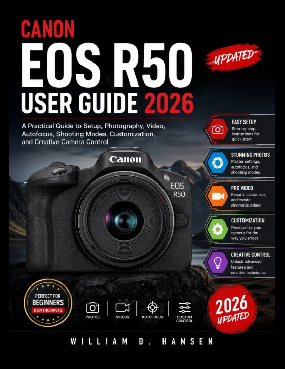 Книга CANON EOS R50 USER GUIDE 2026 (updated) William D. Hansen